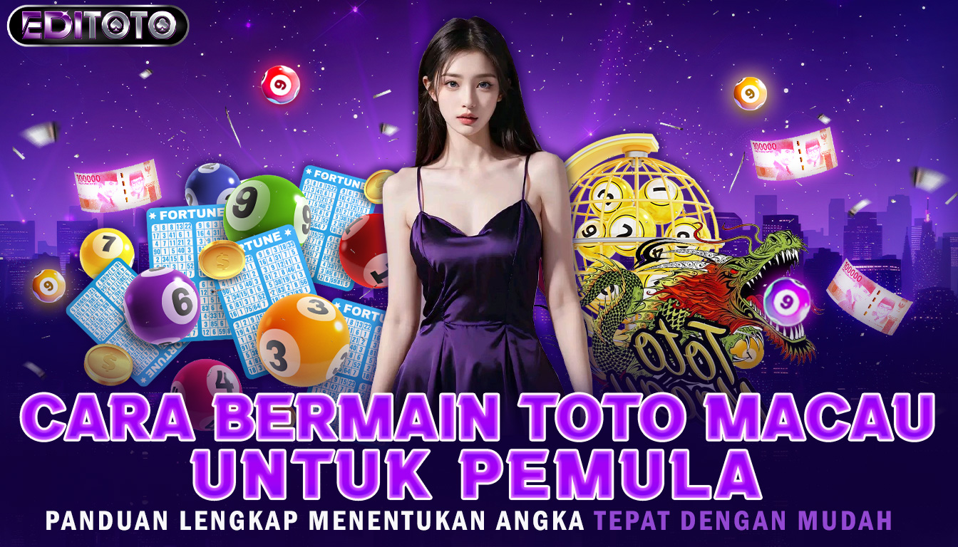 Cara Bermain Toto Macau Untuk Pemula: Panduan Lengkap Menentukan Angka Tepat Dengan Mudah