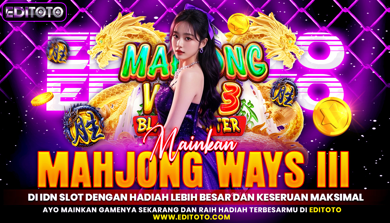 Mainkan Mahjong Ways III Di IDN Slot Dengan Hadiah Lebih Besar Dan Keseruan Maksimal