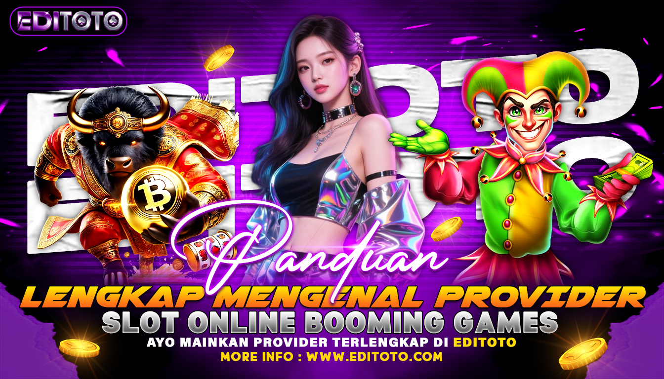 Panduan Lengkap Mengenal Provider Slot Online Booming Games