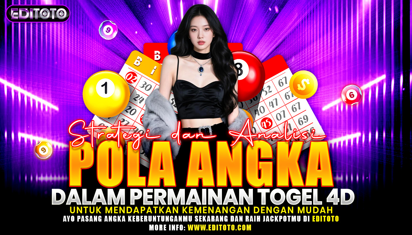 Strategi dan Analisis Pola Angka Dalam Permainan Togel 4D Untuk Mendapatkan Kemenangan Dengan Mudah